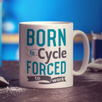 Born to Cycle Forced to Work Mug - Standard 330ml (11oz) / White