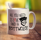 All You Need Is Love And A Rottweiler Mug - Standard 330ml (11oz) / White