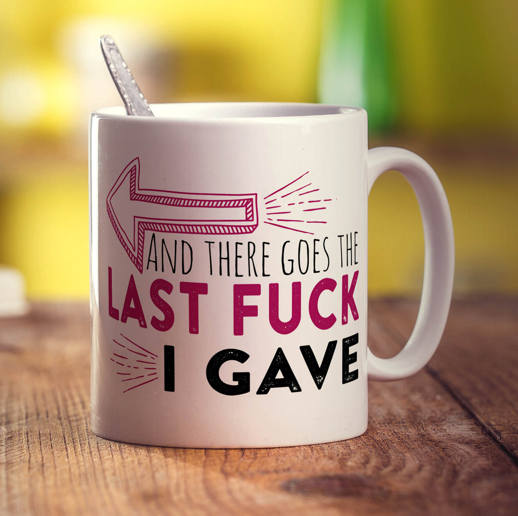 And There Goes the Last Fuck I Gave Mug - Standard 330ml (11oz) / White