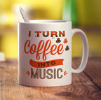 I Turn Coffee into Music Mug - Standard 330ml (11oz) / White
