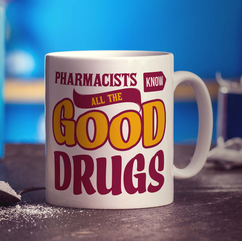 Pharmacists Know All The Good Drugs Mug - Standard 330ml (11oz) / White