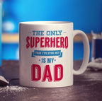 The Only Superhero That I've Ever Met Is My Dad Mug - Standard 330ml (11oz) / White