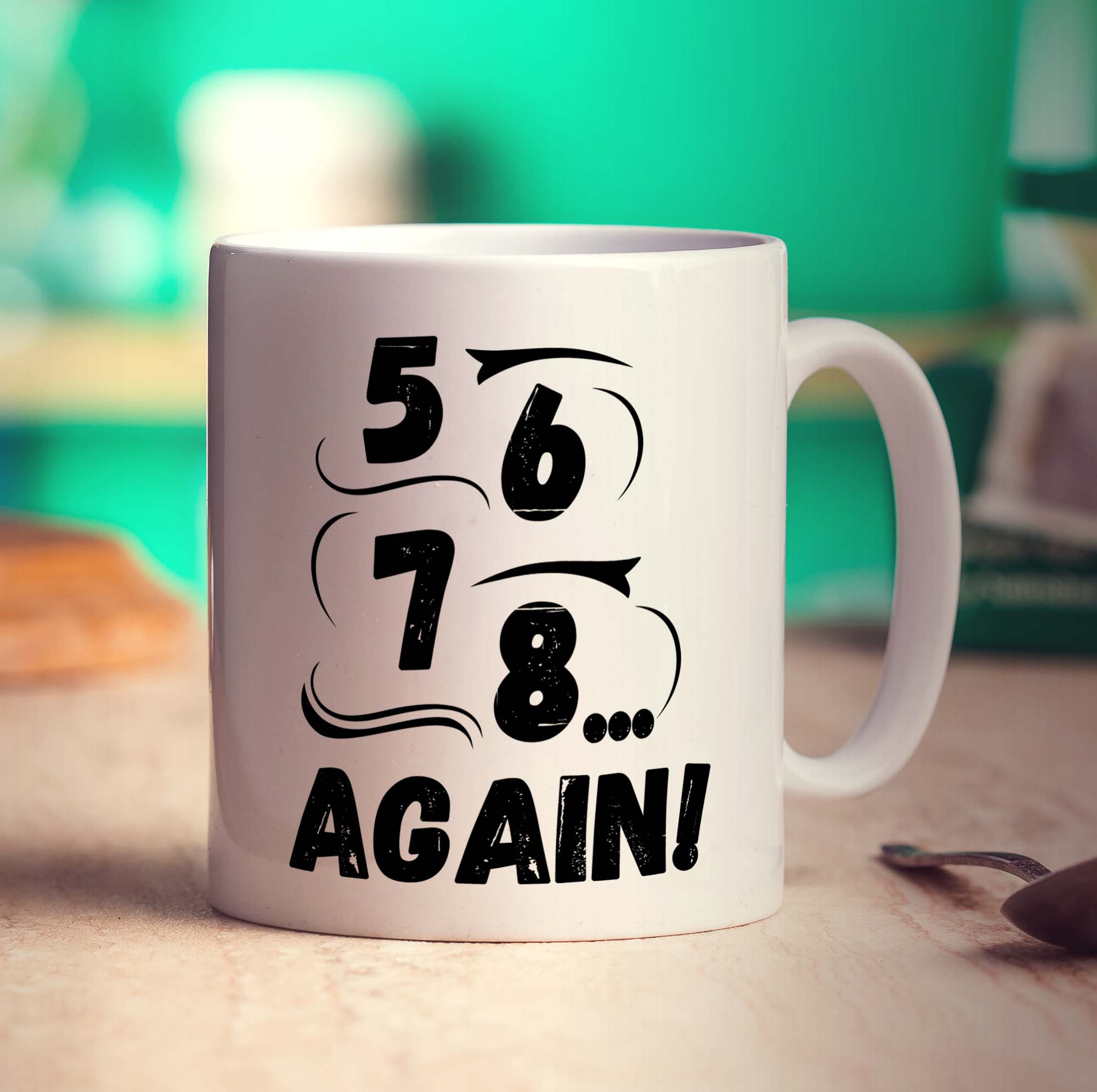 5, 6, 7, 8... Again Mug