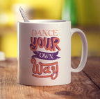 Dance Your Own Way Mug - Standard 330ml (11oz) / White