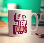 Eat, Sleep, Dance, Repeat Mug - Standard 330ml (11oz) / White