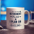 Yes, I Do Have a Retirement Plan, I Plan On Sailing Mug - Standard 330ml (11oz) / White
