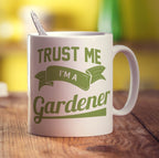 Trust Me I'm a Gardener Mug