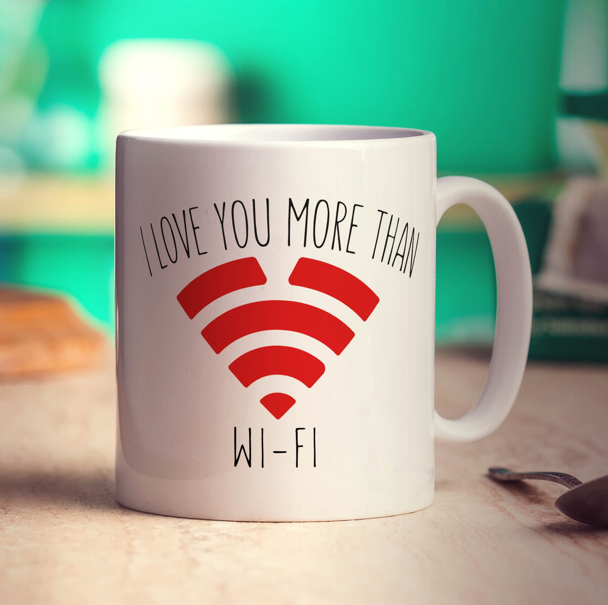 I Love You More Than WI-FI Mug