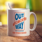 Out of My Way I'm Going Skydiving Mug