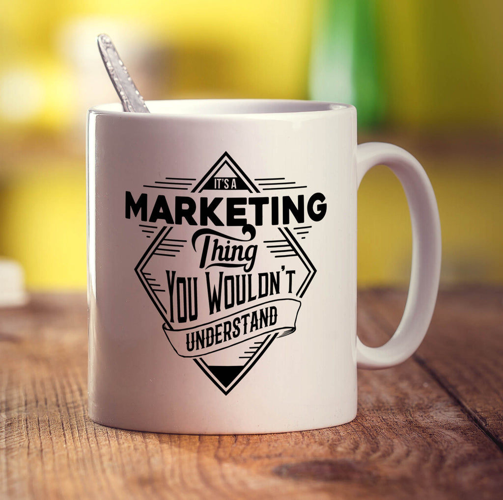 It's a Marketing Thing You Wouldn't Understand Mug - Standard 330ml (11oz) / White