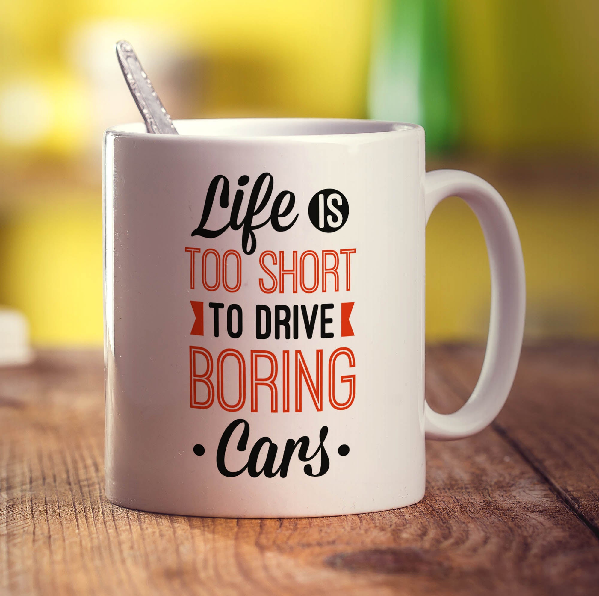 Life is Too Short To Drive Boring Cars Mug