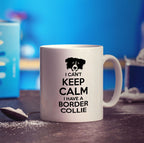 I Can't Keep Calm I Have a Border Collie Mug - Standard 330ml (11oz) / White