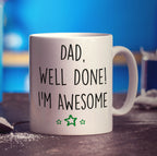Dad, Well Done! I'm Awesome Mug - Standard 330ml (11oz) / White