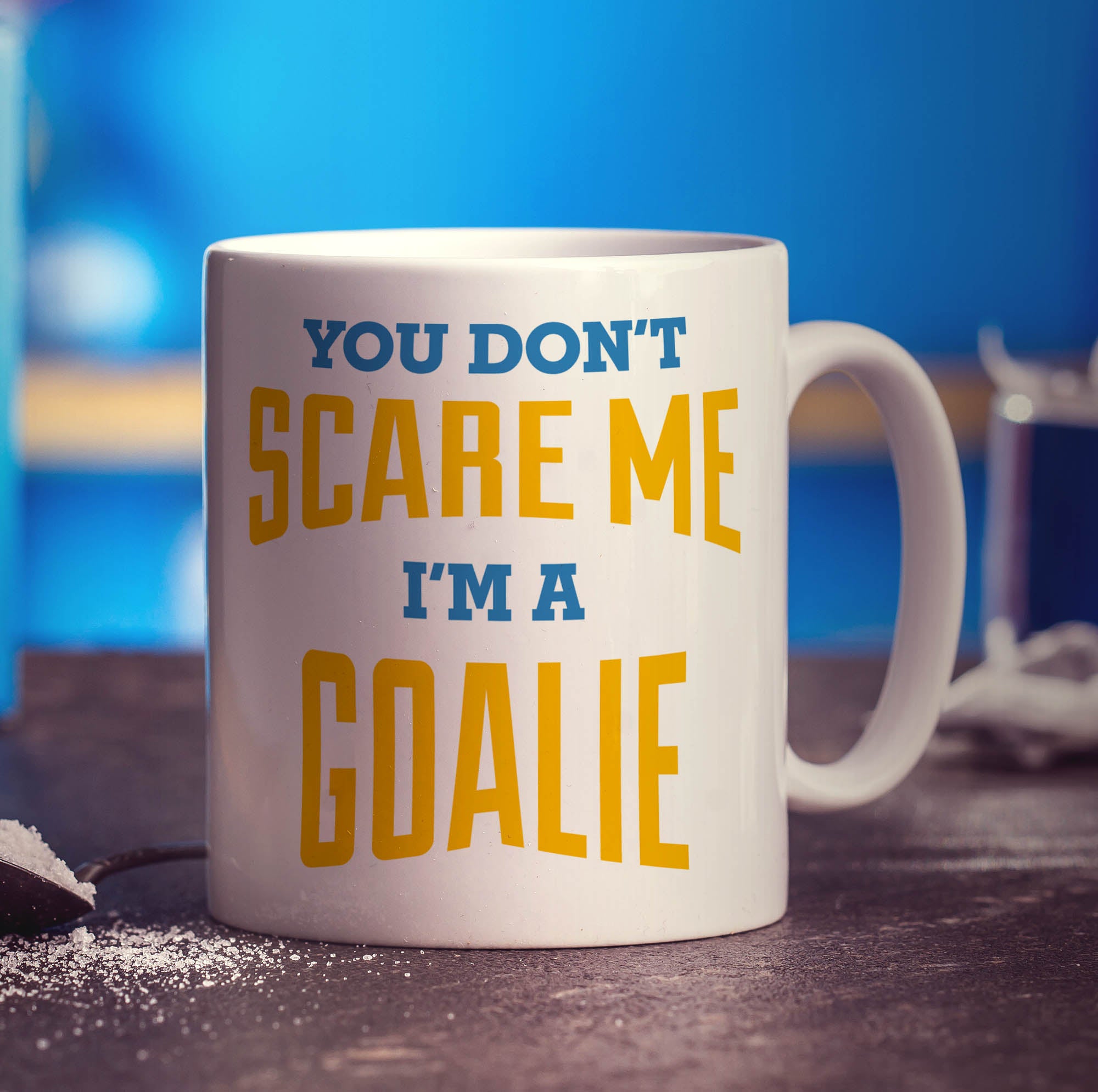 You Don't Scare Me I'm a Goalie Mug