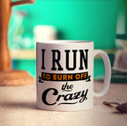 I Run To Burn Off The Crazy Mug - Standard 330ml (11oz) / White
