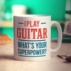 I Play Guitar What's Your Superpower Mug - Standard 330ml (11oz) / White