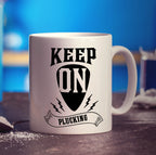 Keep on Plucking Mug - Standard 330ml (11oz) / White