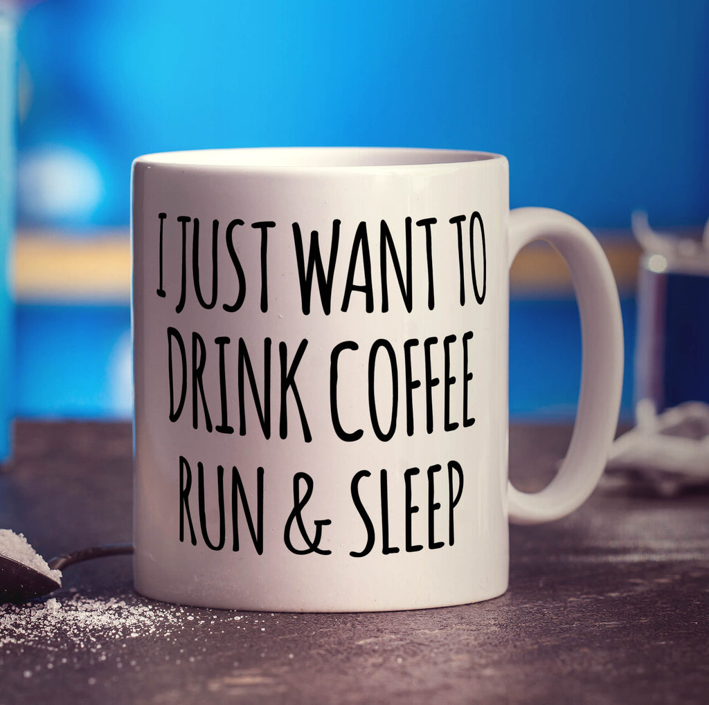 I Just Want To Drink Coffee, Run & Sleep Mug - Standard 330ml (11oz) / White