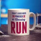 Today's Good Mood is Powered By My Morning Run Mug - Standard 330ml (11oz) / White
