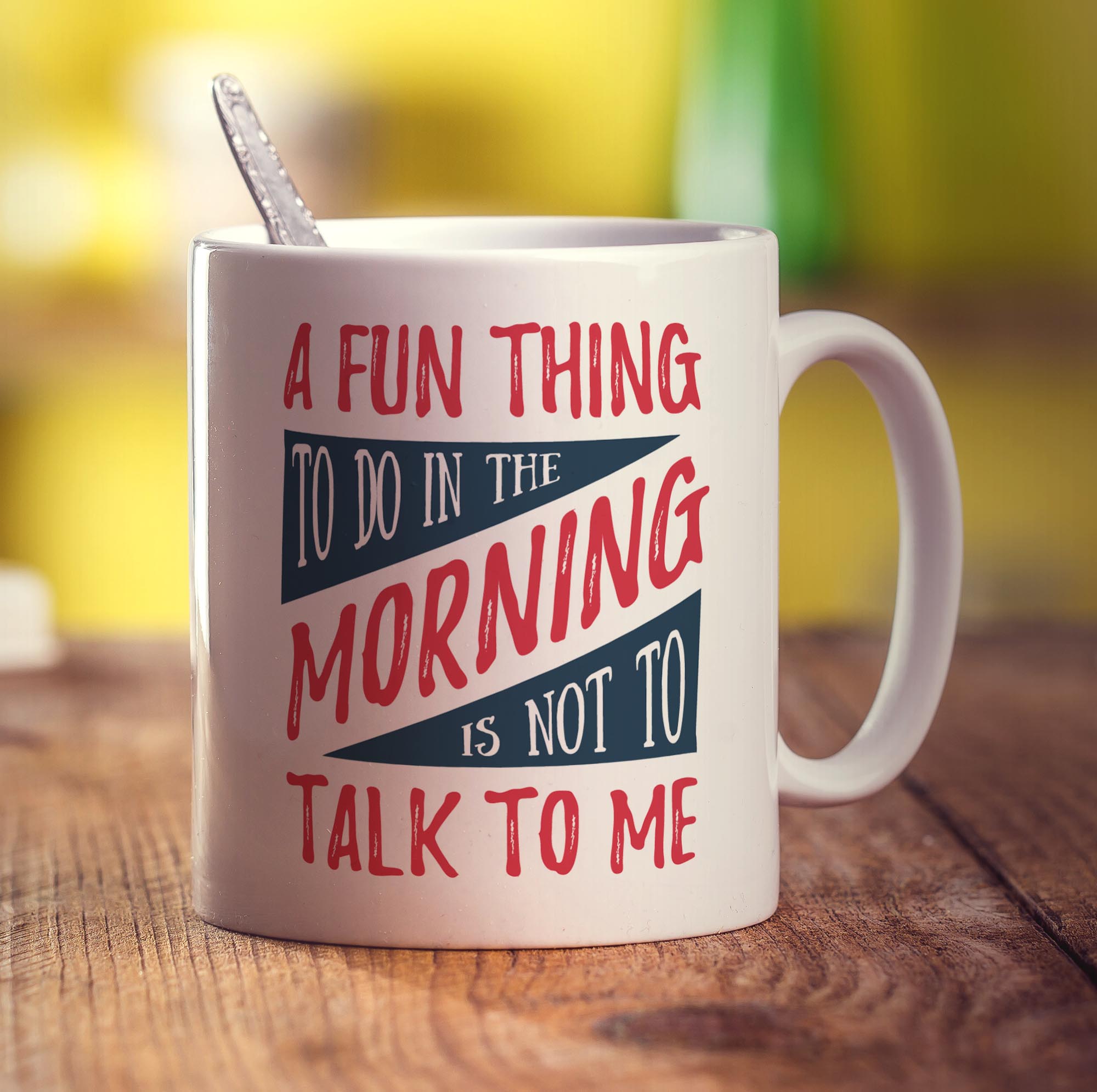 A Fun Thing To Do In The Morning is Not To Talk To Me Mug