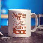 Coffee Because Adulting is Hard Mug - Standard 330ml (11oz) / White
