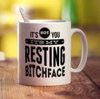 It's Not You It's My Resting Bitchface Mug - Standard 330ml (11oz) / White