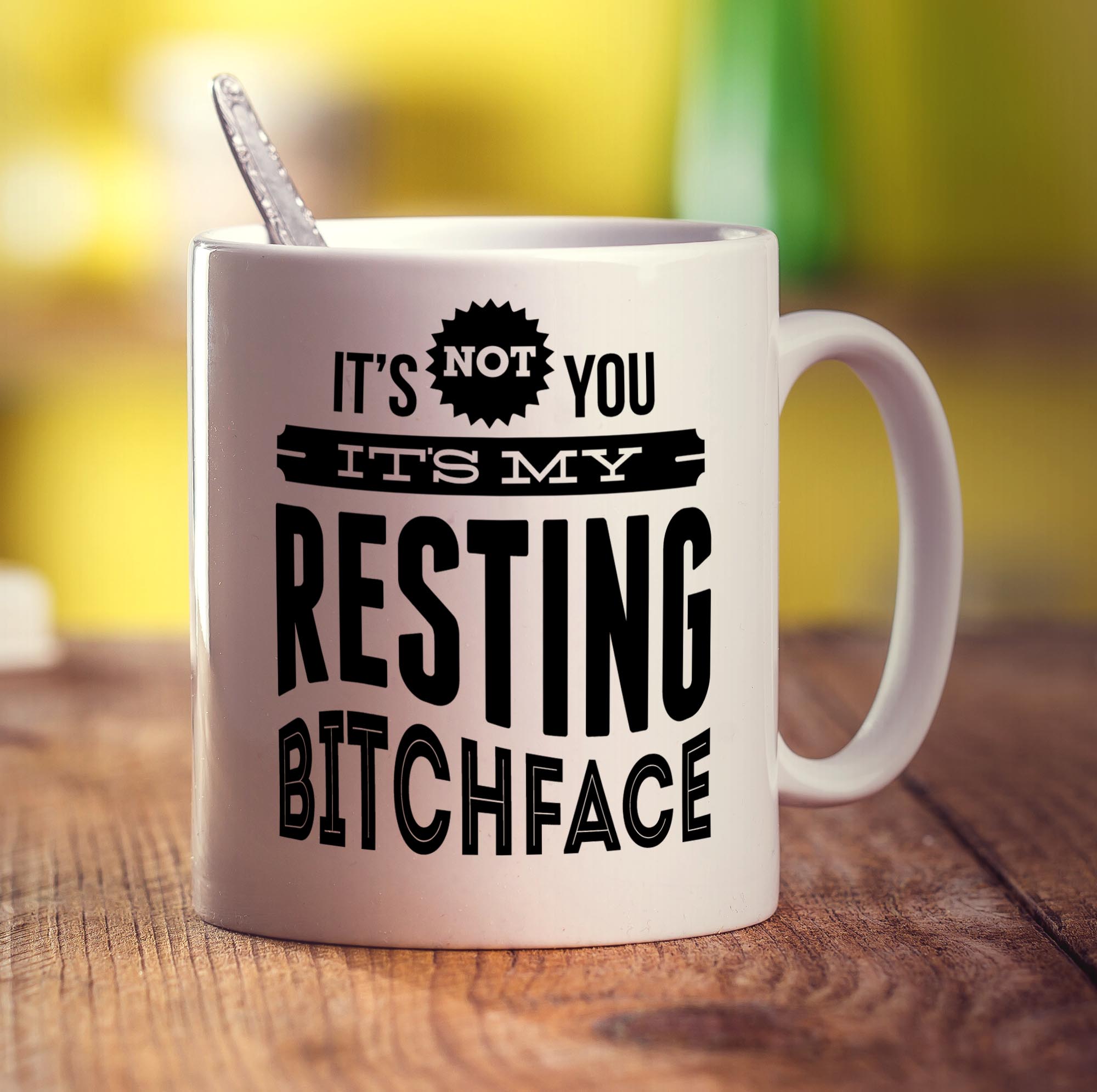 It's Not You It's My Resting Bitchface Mug