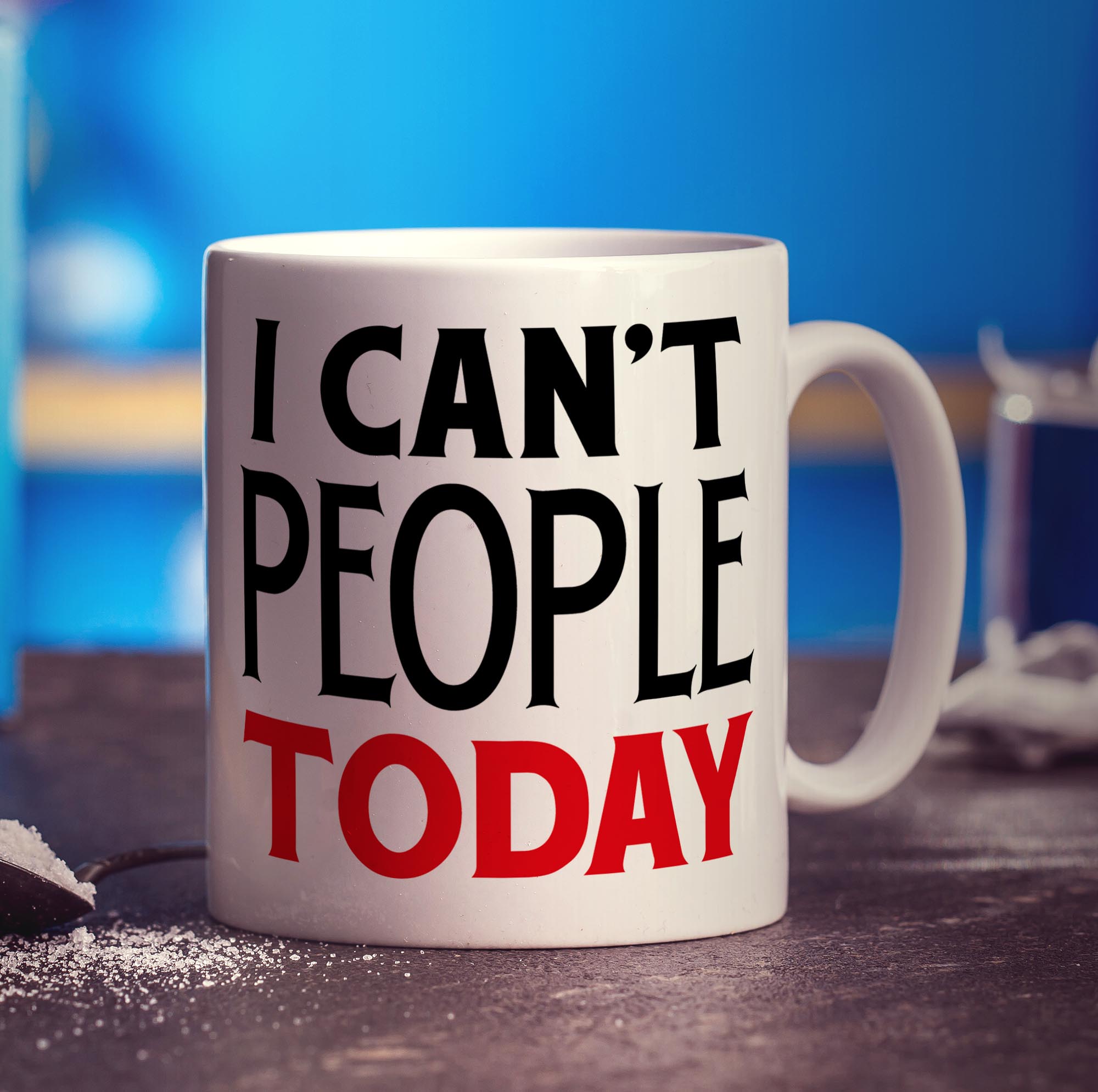 I Can't People Today Mug