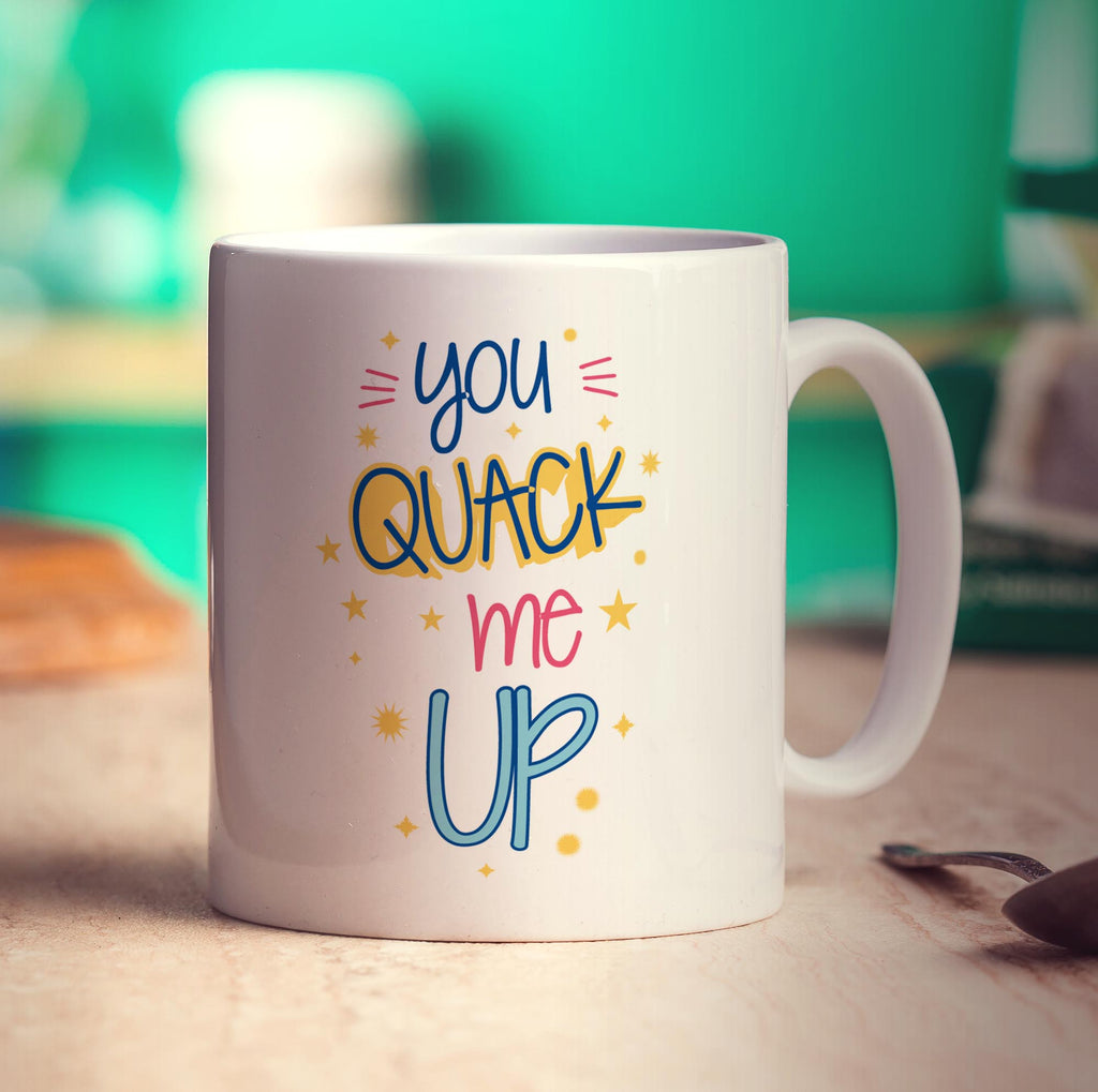 You Quack Me Up Mug