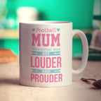 Football Mum Like a Normal Mum But Louder and Prouder Mug - Standard 330ml (11oz) / White