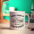 When I Woke Up I Had No Plans To Be Awesome This Just Happened Mug - Standard 330ml (11oz) / White