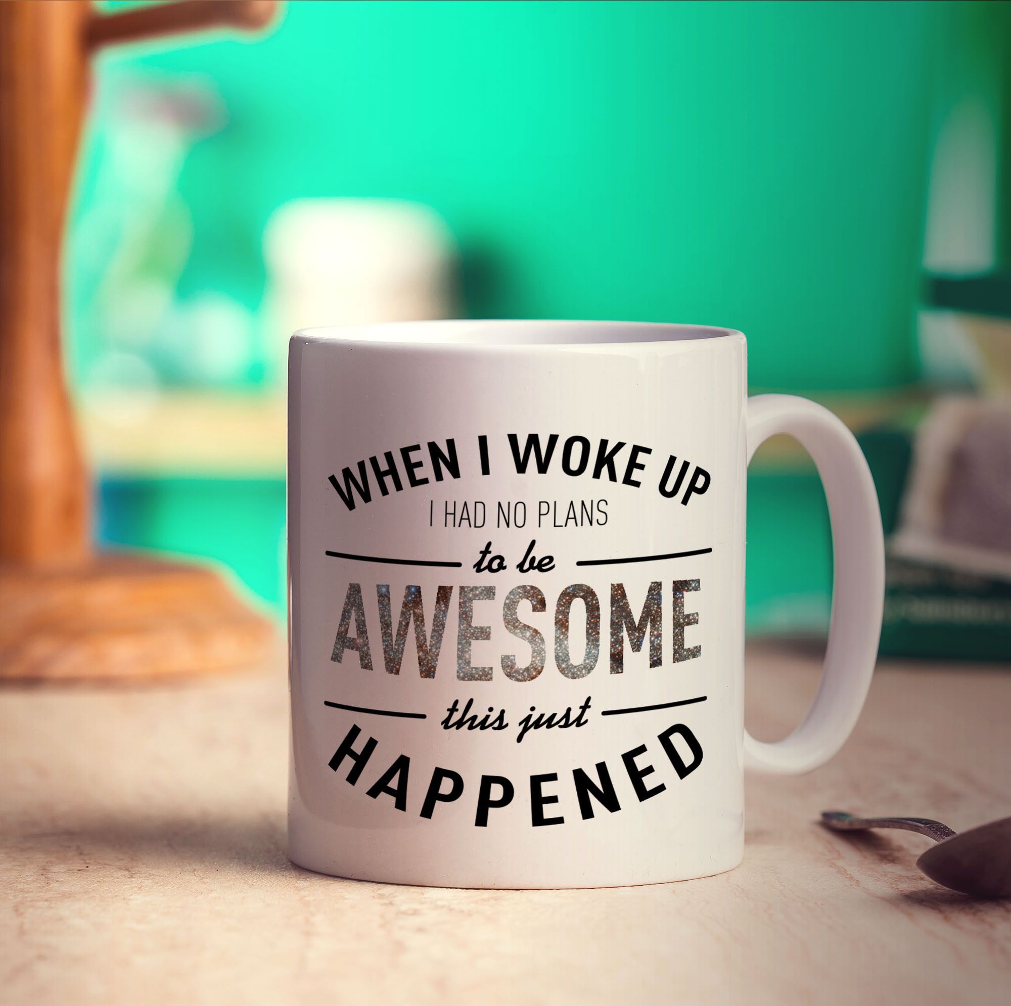When I Woke Up I Had No Plans To Be Awesome This Just Happened Mug