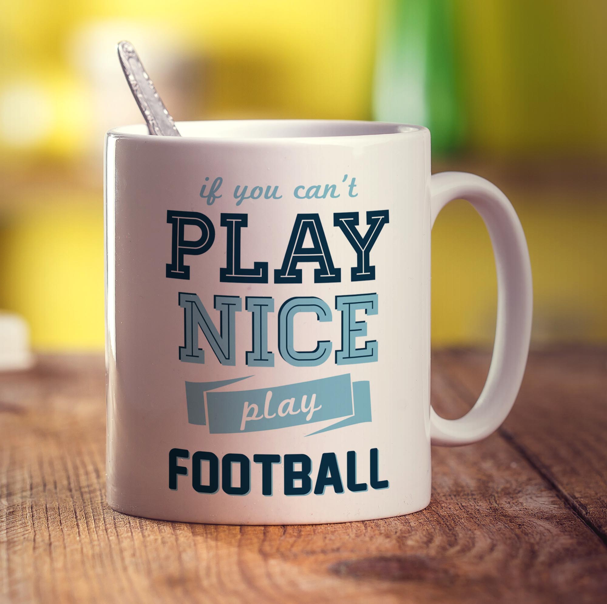 If You Can't Play Nice, Play Football Mug - Standard 330ml (11oz) / White