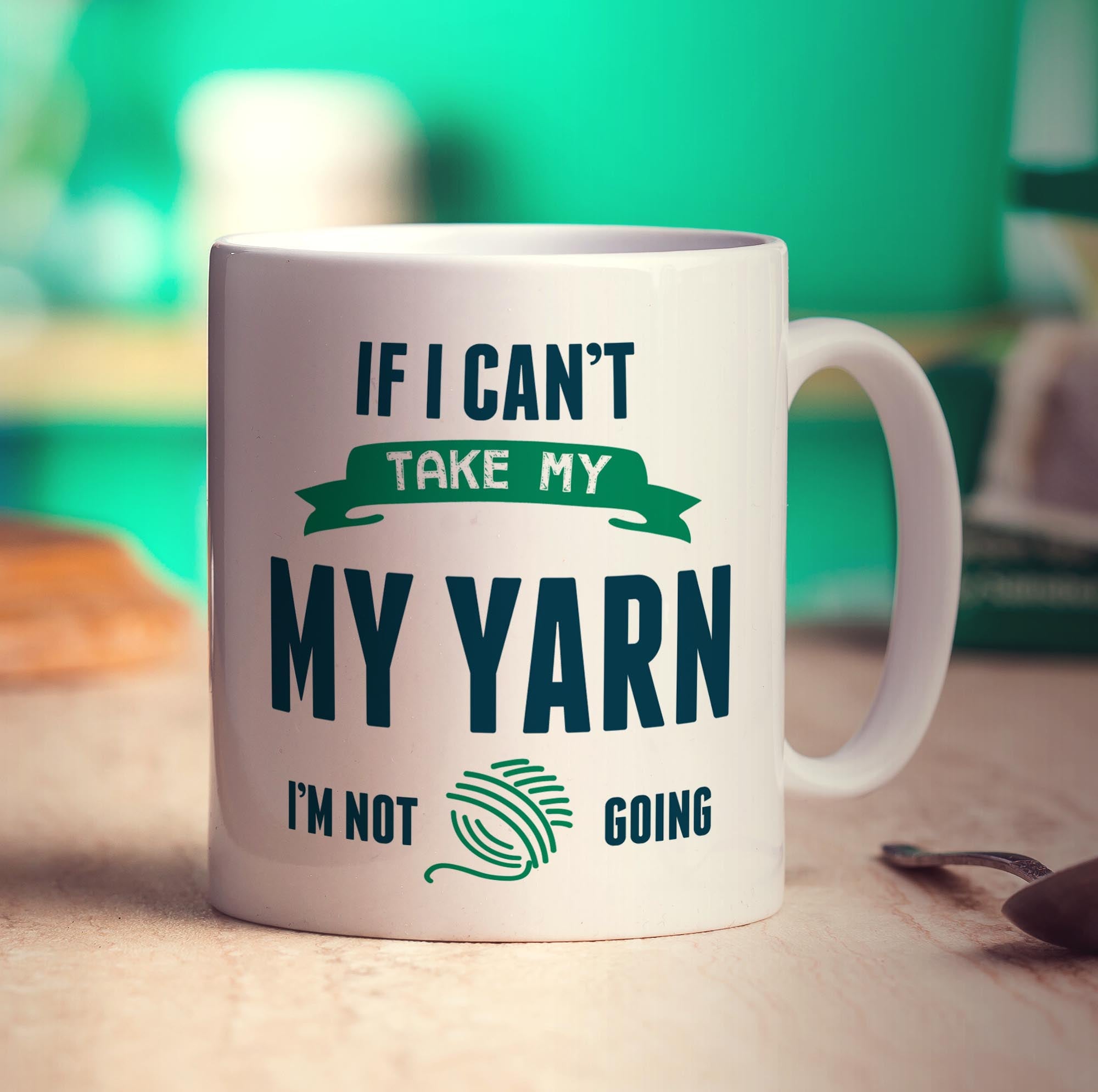 If I Can't Take My Yarn I'm Not Going Mug