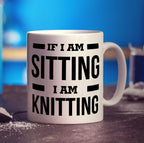 If I'm Sitting, I'm Knitting Mug - Standard 330ml (11oz) / White