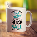 Behind Every Great Knitter is a Huge Ball of Wool Mug