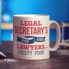 Legal Secretary's, Just Like Lawyers... Except Poor Mug - Standard 330ml (11oz) / White