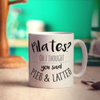 Pilates? Oh I Thought You Said Pies & Lattes Mug - Standard 330ml (11oz) / White