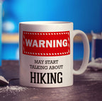 Warning! May Start Talking About Hiking Mug - Standard 330ml (11oz) / White