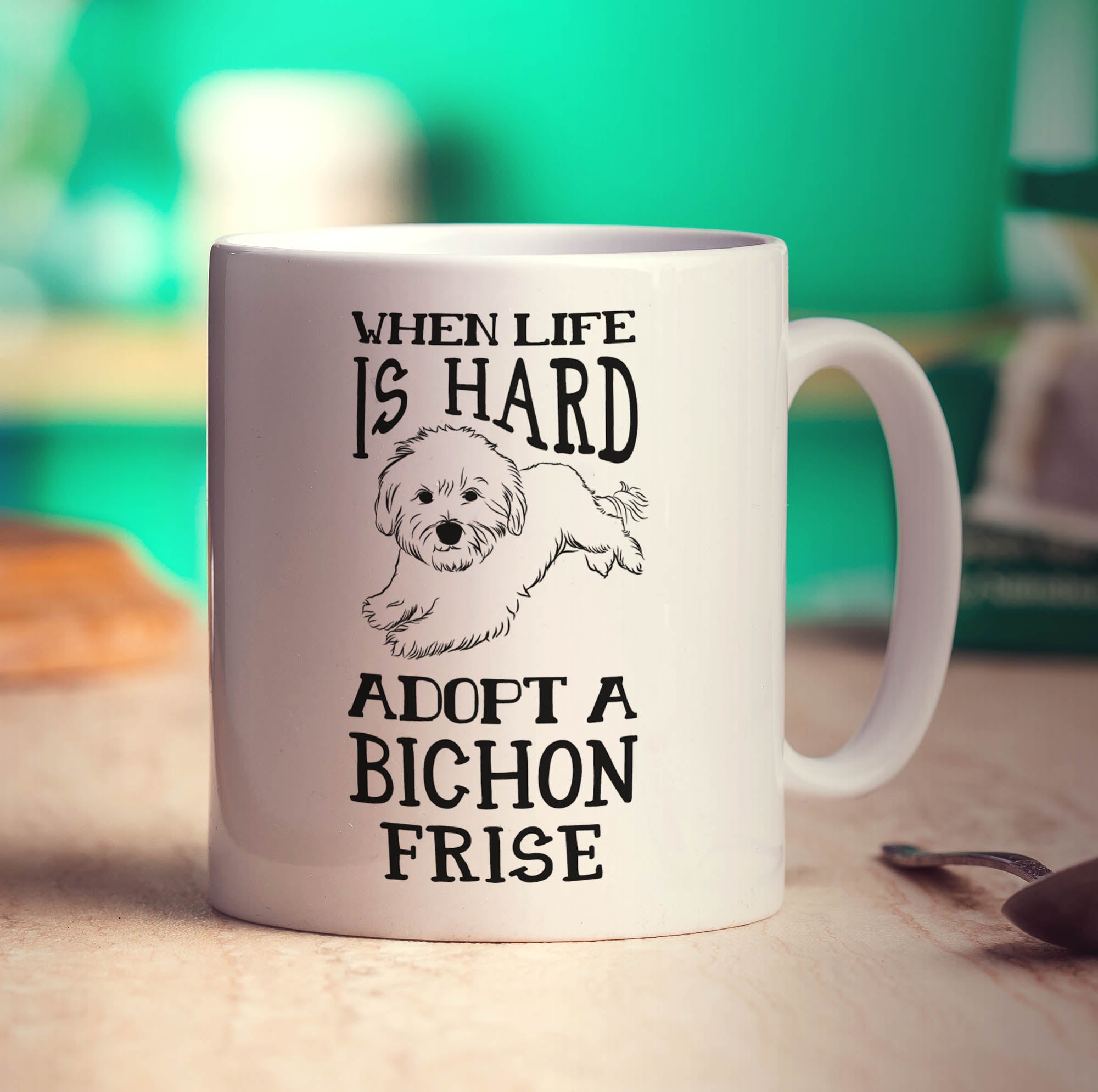 When Life is Hard, Adopt A Bichon Frise Mug - Standard 330ml (11oz) / White