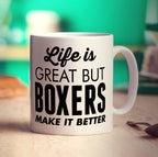 Life is Great But Boxers Make It Better Mug - Standard 330ml (11oz) / White