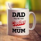 Dad You're Way Cooler Than Mum Mug - Standard 330ml (11oz) / White