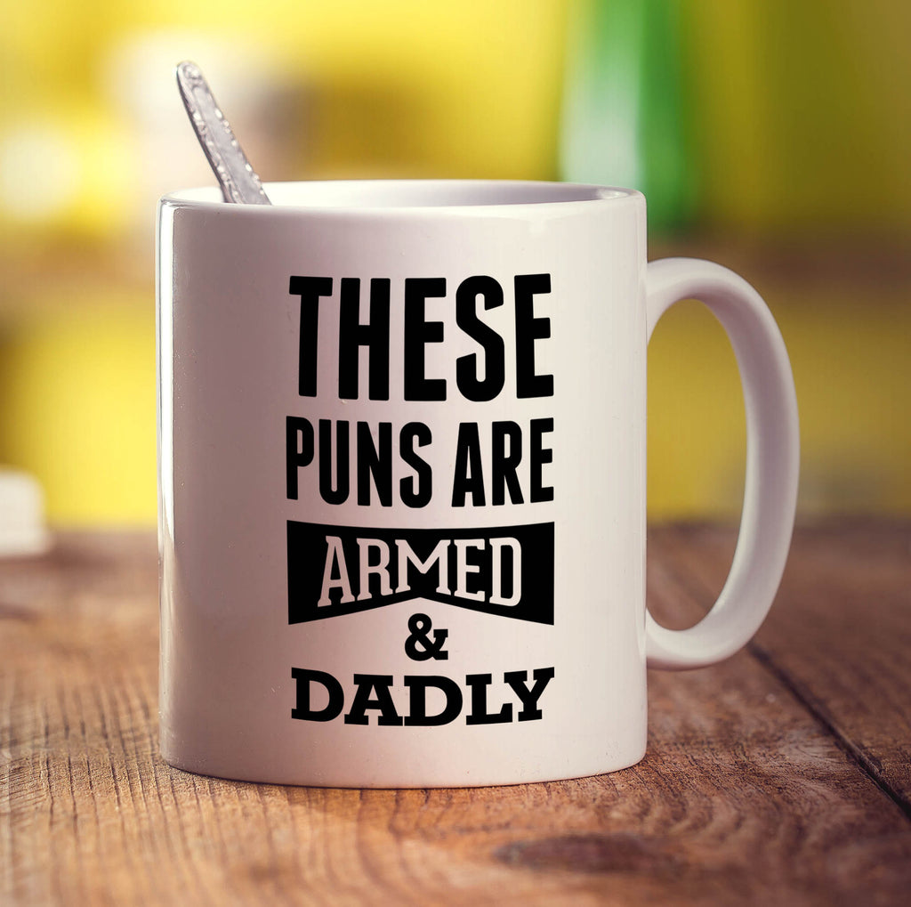 These Puns are Armed & Dadly Mug