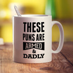 These Puns are Armed & Dadly Mug - Standard 330ml (11oz) / White