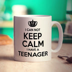 I Can Not Keep Calm I Have A Teenager Mug - Standard 330ml (11oz) / White