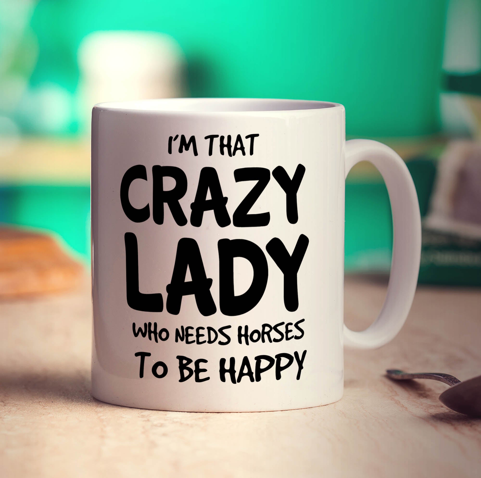 I'm That Crazy Lady Who Needs Horses To Be Happy Mug - Standard 330ml (11oz) / White