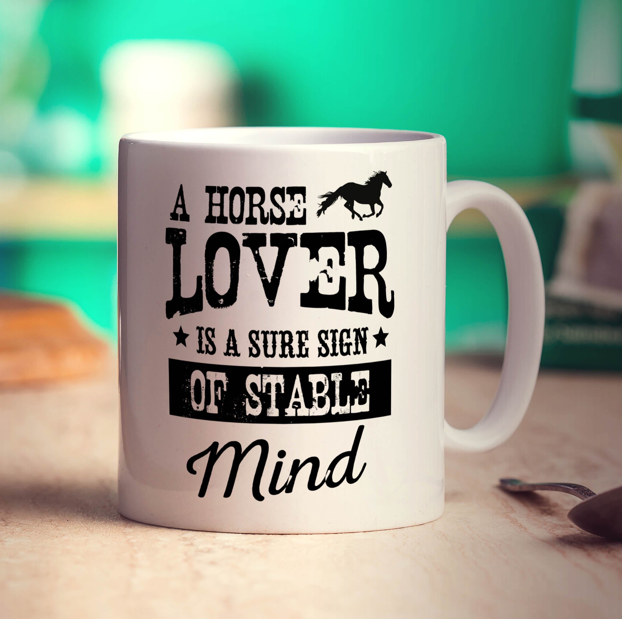 A Horse Lover Is a Sure Sign of Stable Mind Mug