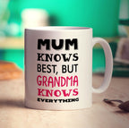 Mum Knows Best, But Grandma Know Everything Mug - Standard 330ml (11oz) / White