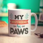 My Best Friend has Paws Mug - Standard 330ml (11oz) / White