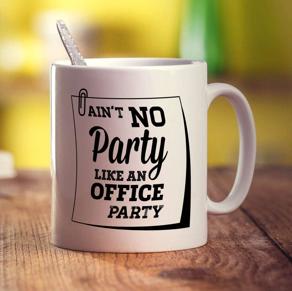 Ain't No Party Like an Office Party Mug